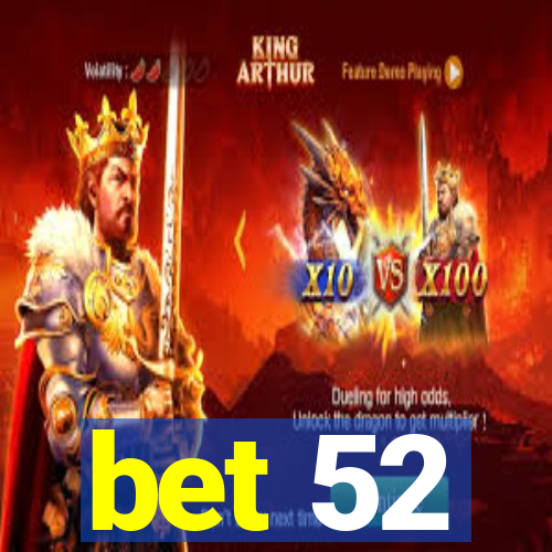 bet 52